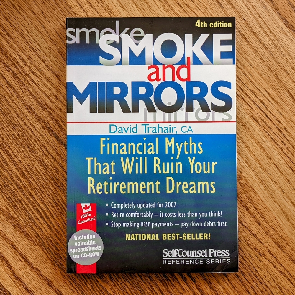 Smoke and Mirrors: Financial Myths That Will Ruin Your Retirement Dreams, 4th Ed